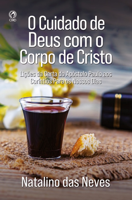 O Cuidado de Deus com o Corpo de Cristo