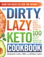 Stephanie Laska & William Laska - The DIRTY, LAZY, KETO Cookbook artwork