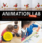 Animation Lab for Kids - Laura Bellmont & Emily Brink