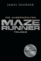 James Dashner - Die Auserwählten – Band 1-3 der nervenzerfetzenden Maze-Runner-Serie in einer E-Box! artwork