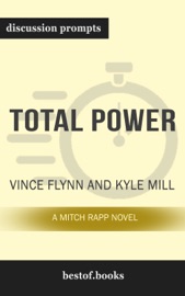 Total Power: A Mitch Rapp Novel, Book 17 by Vince Flynn & Kyle Mills (Discussion Prompts)