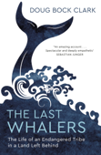 The Last Whalers - Doug Bock Clark
