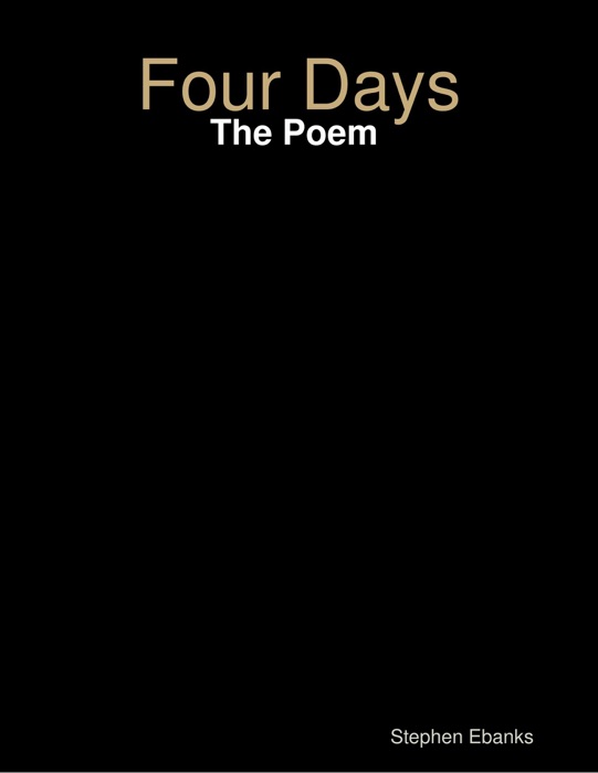 Four Days: The Poem