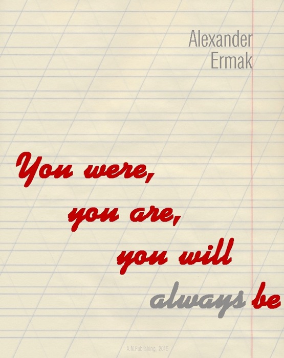 You Were, You Are, You Will Always Be