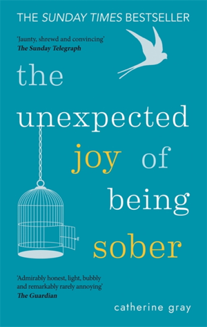 Read & Download The Unexpected Joy of Being Sober Book by Catherine Gray Online