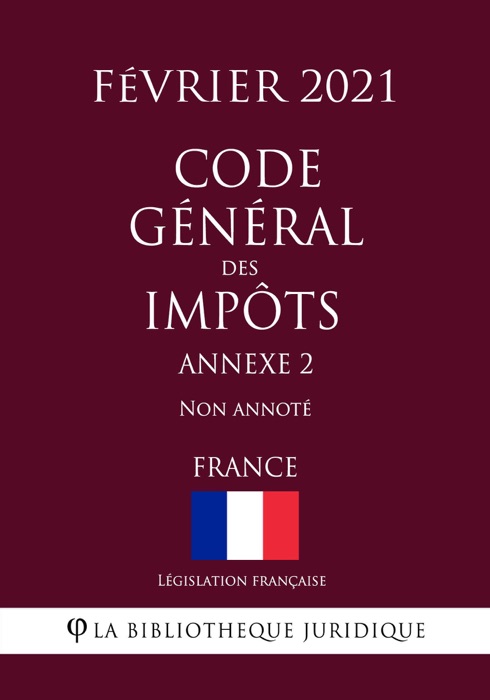 Code général des impôts, Annexe 2 (France) (Février 2021) Non annoté