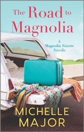 The Road to Magnolia - Michelle Major by  Michelle Major PDF Download