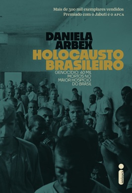 Capa do livro Holocausto Brasileiro de Daniela Arbex
