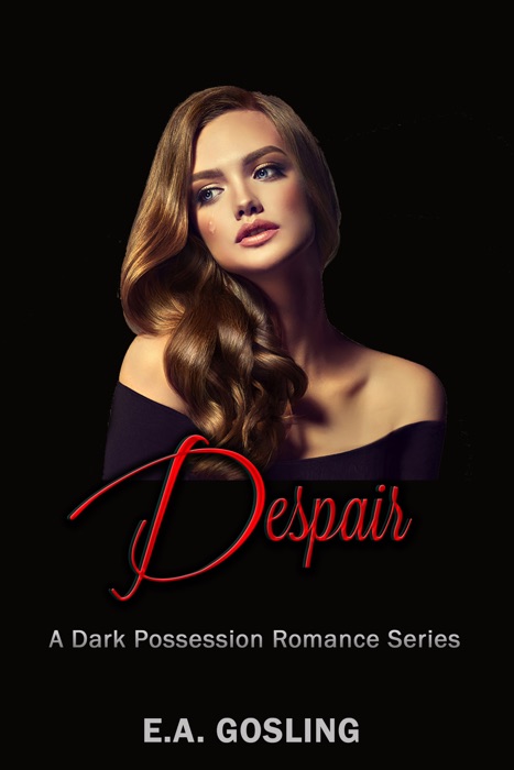 Despair: A Dark Possession Romance Series #1