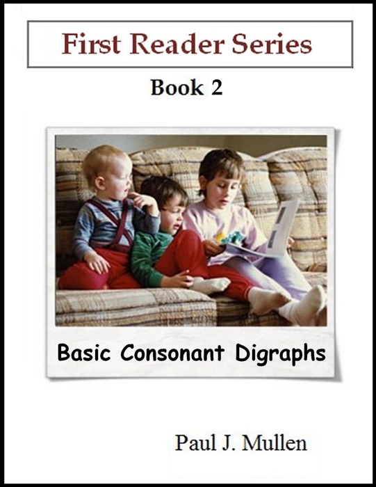 First Reader Series: Basic Consonant Digraphs