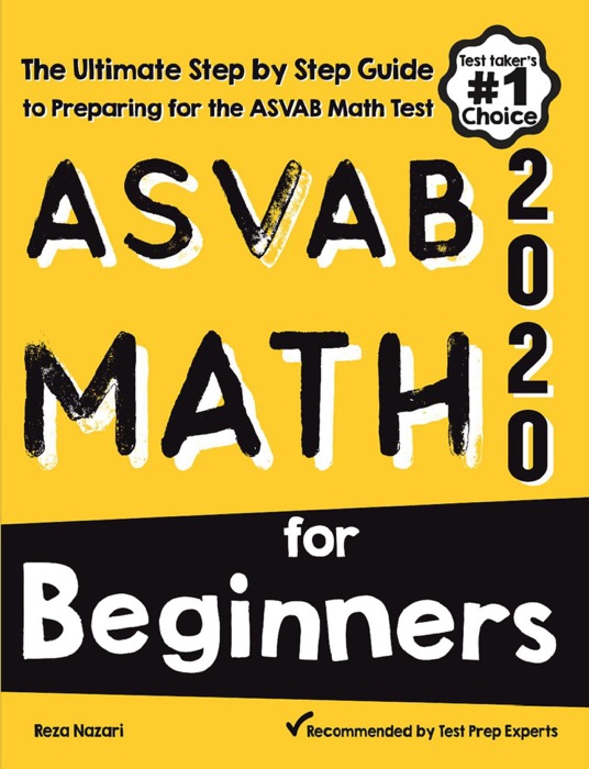 ASVAB Math for Beginners: The Ultimate Step by Step Guide to Preparing for the ASVAB Math Test