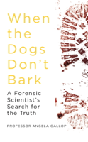 Professor Angela Gallop - When the Dogs Don't Bark artwork