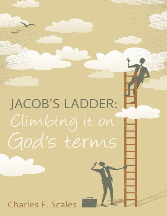 Jacob's Ladder: Climbing It On God's Terms