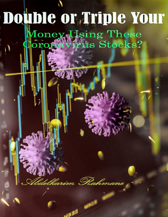 Double or Triple Your Money Using These Coronavirus Stocks?
