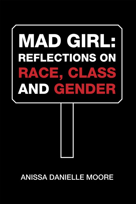 Mad Girl: Reflections  on Race, Class and Gender