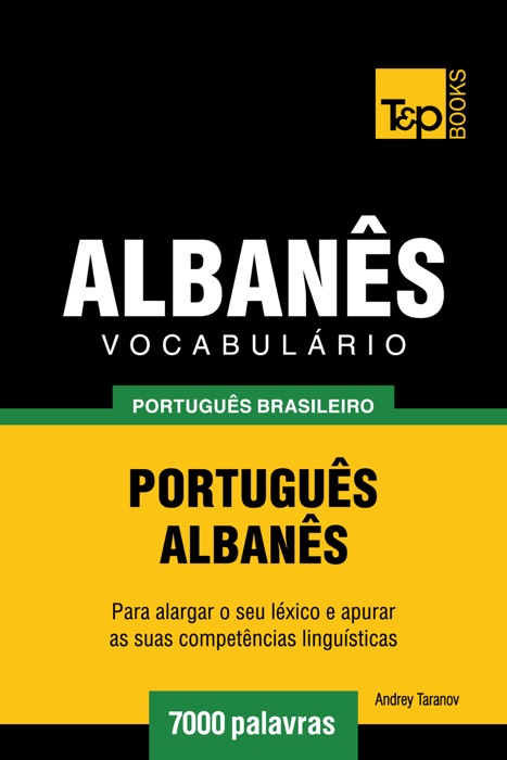 Vocabulário Português Brasileiro-Albanês: 7000 Palavras