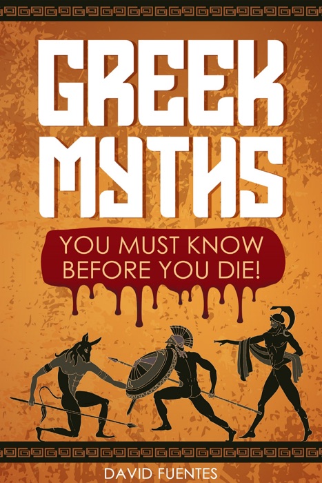 Greek Myths: You Must Know Before You Die!