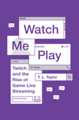 Watch Me Play - T. L. Taylor