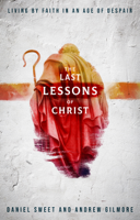 Sweet, Daniel - The Last Lessons of Christ artwork