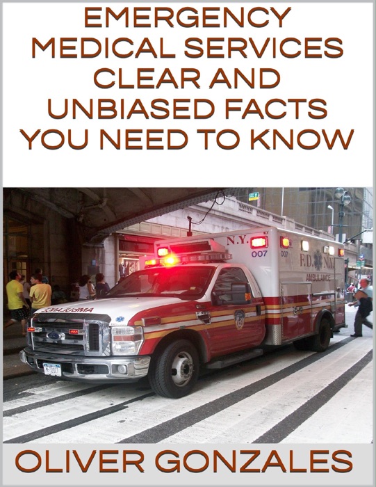 Emergency Medical Services: Clear and Unbiased Facts You Need to Know