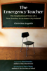 Christina Asquith, Mark Bowden & Harry K. Wong - The Emergency Teacher artwork