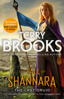 Terry Brooks - The Last Druid: Book Four of the Fall of Shannara artwork