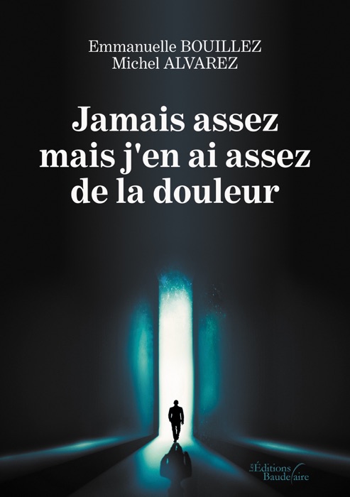 Jamais assez mais j'en ai assez de la douleur