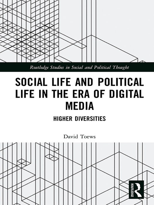 Social Life and Political Life in the Era of Digital Media