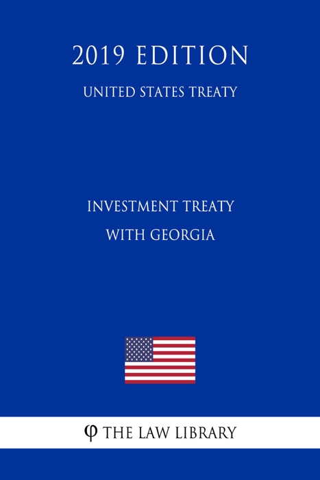 Investment Treaty with Georgia (United States Treaty)