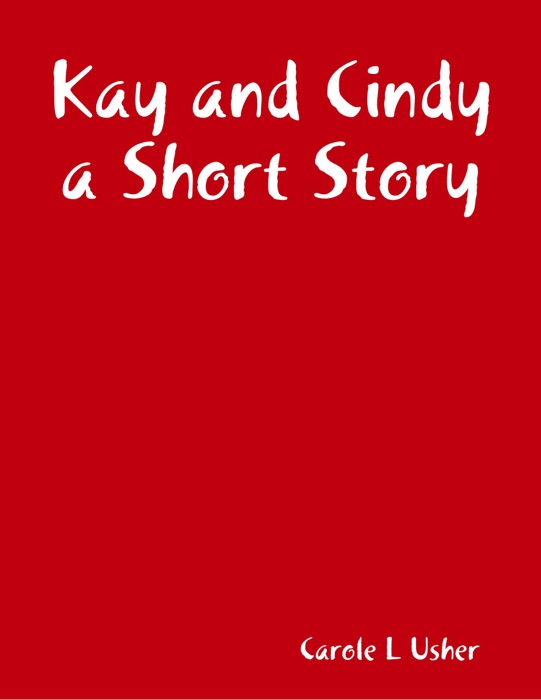 Kay and Cindy a Short Story