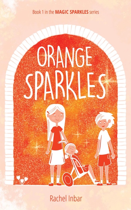 Orange Sparkles - Book 1 in the Magic Sparkles series