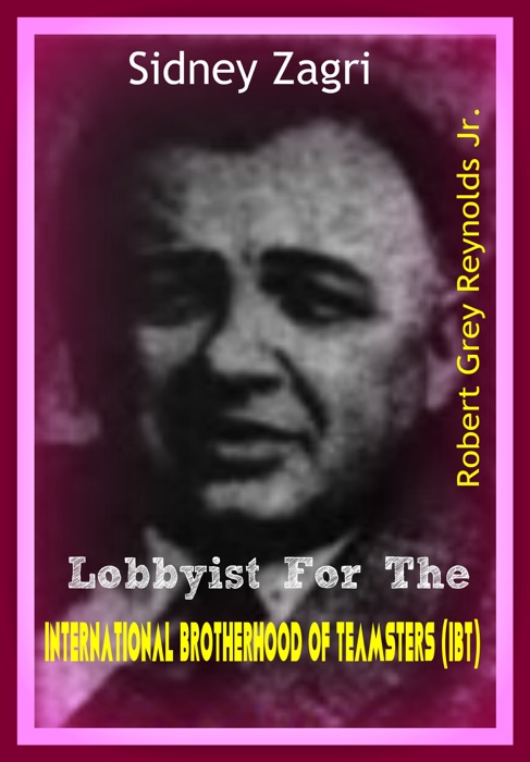 Sidney Zagri Lobbyist for the International Brotherhood of Teamsters (IBT)