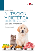 Nutrición y dietética del perro y el gato. Guía para el veterinario - Deborah Guidi & Raimondo Colangeli
