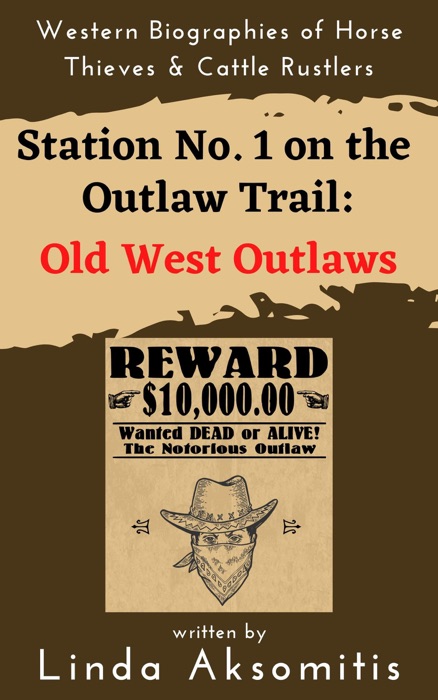 Station #1 on the Outlaw Trail: Old West Outlaws