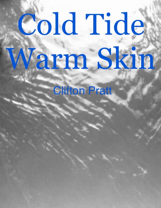 Cold Tide Warm Skin.