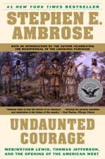 Undaunted Courage: Meriwether Lewis, Thomas Jefferson and the Opening of the American West - Stephen E. Ambrose Cover Art