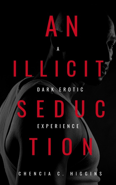 An Illicit Seduction: A Dark Erotic Experience