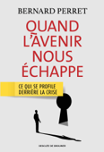 Quand l'avenir nous échappe - Bernard Perret