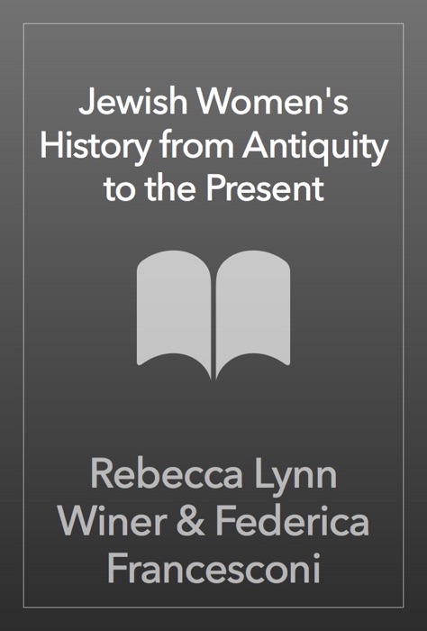 Jewish Women's History from Antiquity to the Present