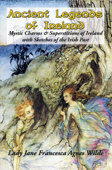 Ancient Legends of Ireland - Lady Jane Francesca Agnes Wilde