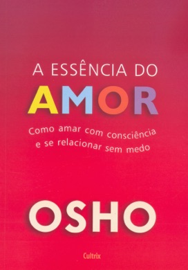 Capa do livro Osho - A Essência do Amor de Osho