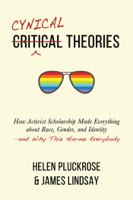 Helen Pluckrose & James A. Lindsay - Cynical Theories artwork