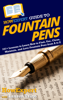 HowExpert - HowExpert Guide to Fountain Pens artwork