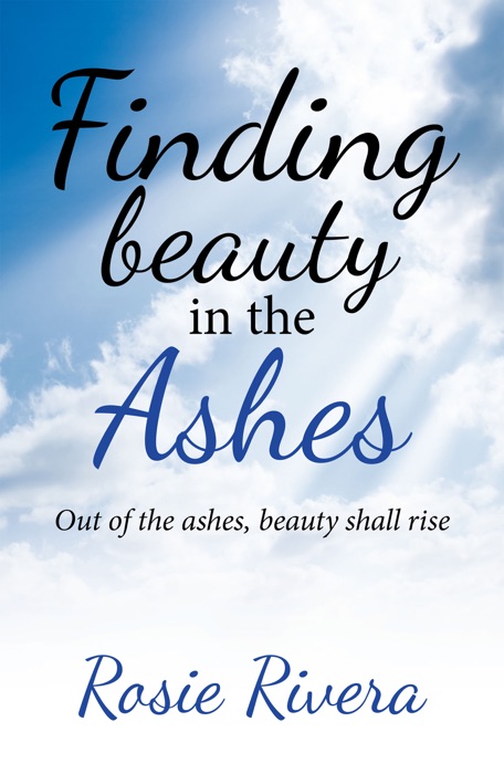 Finding Beauty in the Ashes