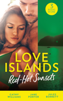 Cathy Williams, Jane Porter & Jules Bennett - Love Islands: Red-Hot Sunsets artwork