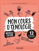 Mon cours d'oenologie - 2e éd. - Marie-Dominique Bradford