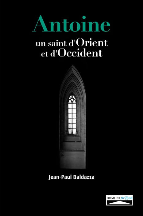 Antoine. Un saint d'Orient et d'Occident