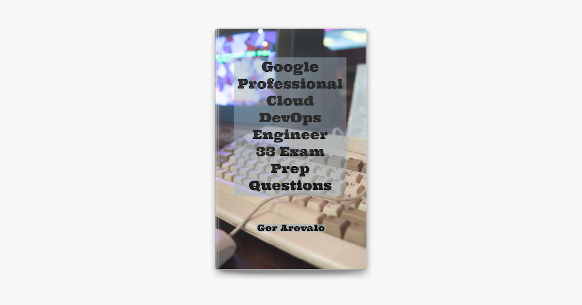 Professional-Cloud-DevOps-Engineer Sample Questions Answers