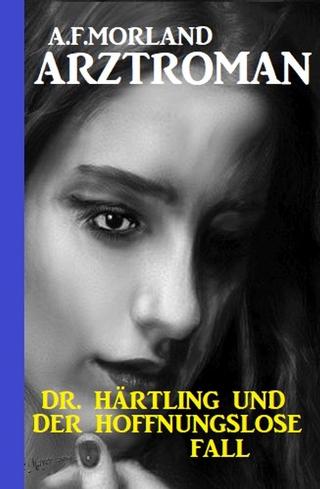 Dr. Härtling und der hoffnungslose Fall