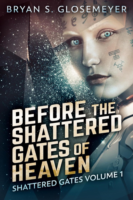 Before the Shattered Gates of Heaven: Shattered Gates Volume 1
